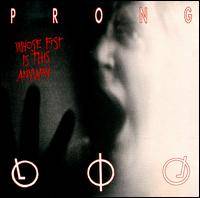 Prong : Whose Fist Is This Anyway?